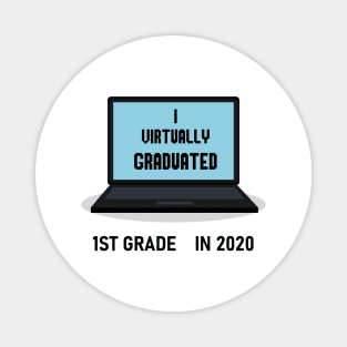 I Virtually Graduated 1ST GRADE IN 2020 Magnet